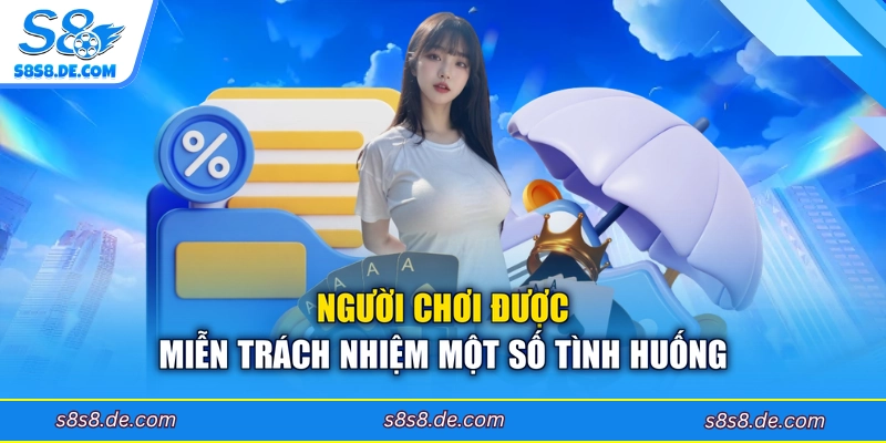 Người chơi được miễn trách nhiệm một số tình huống
