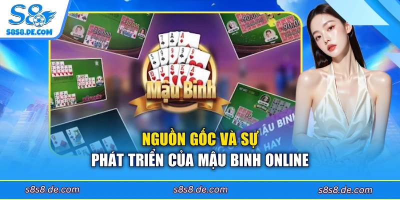 Nguồn gốc và sự phát triển của Mậu Binh online