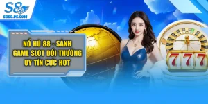 Nổ Hũ 88 - Sảnh Game Slot Đổi Thưởng Uy Tín Cực Hot