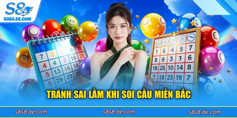 Tránh sai lầm khi soi cầu miền Bắc